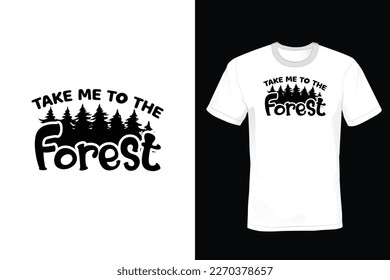 Take Me to the Forest, Hiking T shirt design, vintage, typography