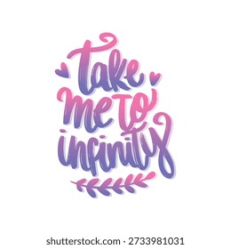 Take me to infinity brush lettering, gradient pink and purple