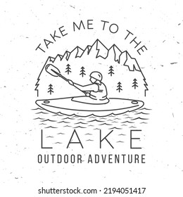 Take me to the lake. Camping quote. Vector illustration. Concept for shirt or logo, print, stamp or tee. Vintage line art typography design with man in canoe, lake and mountain silhouette.