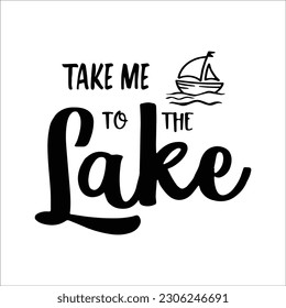 Take me to the lake svg, Lakelife SVG, camping svg, camping life, outdoor svg, summer, adventure, Summertime, Vacation 