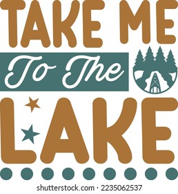 Take Me To The Lake SVG Printable Vector Illustration