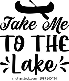Take Me To The Lake, Lake Vector Quotes 