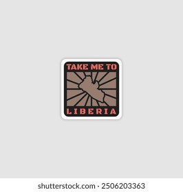 "Take Me to Liberia" sticker with a country silhouette, perfect for travel lovers and adventure.