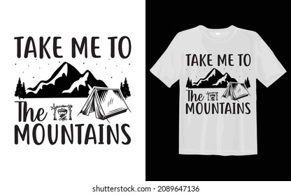 Take Me To The Mountains Camping svg t shirt design