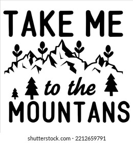 Take Me To The Mountains, Merry Christmas shirts Print Template, Xmas Ugly Snow Santa Clouse New Year Holiday Candy Santa Hat vector illustration for Christmas hand lettered