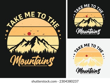 Take me to the Mountains Retro Vintage Sunset T-shirt Design, Mountain T-shirt, Camping Hiking  Outdoors T-shirt Design