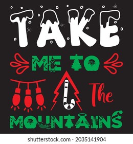 take me to mountains t shirt design, vector file.