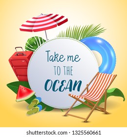 Take me to the ocean. Inspirational quote motivational background. Summer design layout for advertising and social media. Realistic tropical beach design elements.
