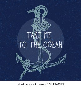 Take me to the ocean lettering. Hand drawn illustration of nautical anchor. Vector design element of ship in line art style with engraved elements. Sketch isolated on vintage background.