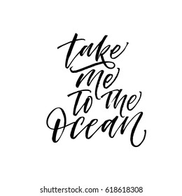 Take me to the ocean postcard. Summer lettering. Ink illustration. Modern brush calligraphy. Isolated on white background. 