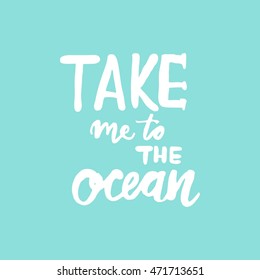  Take me to the ocean.. Vector illustration