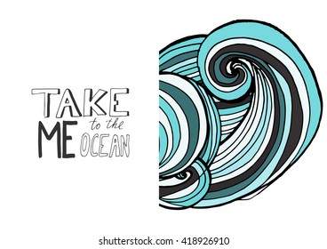 Take me to the ocean. Vintage lettering and custom typography for poster brochure. Flayer design. Wave hand drawn background. 