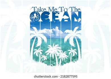 Take me to the ocean wave t shirt design, ocean, vacation, holiday, summer, travel, sea, nature, tropical, beach, graphic, retro, shirt, vintage, sun, grunge, t, tee, t shirt, surfing