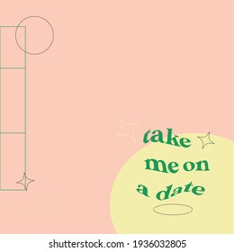 take me on a date illustration vector design