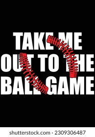 Take me out to the ball game vector art design, EPS file. design file for T-shirt. SVG, EPS cuttable design file  svg