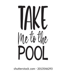 take me to the pool quote letters