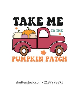 take me to the pumpkin patch, fall svg design, fall svg svg