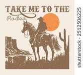 Take Me To The Rodeo - Rodeo Illustration, Cowboy vintage hand drawn illustration - cowboy chaos in desert illustration. desert for apparel, poster, background, sticker and others. Cowboy artwork.