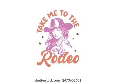 Bring mich zum Rodeo Klassisch Western Cowgirl Zitat T-Shirt Design