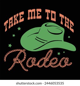 TAKE ME TO THE RODEO  
WESTERN COWGIRL T-SHIRT DESIGN,