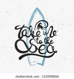 Take me to the sea hand written text. Brush lettering the Isolated on the background of surfboards. Vector card design with calligraphy. Summer typography. Calligraphy holidays card, banner or flyer