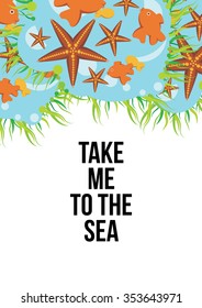 Take me to the sea inspirational poster. Can be used for your design or as greeting card and poster for printing.