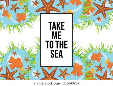 Take me to the sea inspirational poster. Can be used for your design or as greeting card and poster for printing.