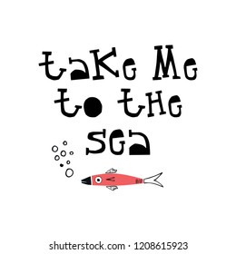 Take me to the sea - Summer kids poster with cute red fish and lettering cut out of paper. Vector illustration.