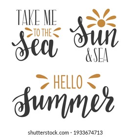 Take me to the Sea, Sun and Sea, hello summer handwritten trendy lettering set of 3. Seasonal phrases vector for cards, banners, posters, mug, notebooks, scrapbooking, pillow case and clothes design. 