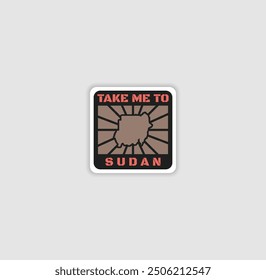 "Take Me to Sudan" sticker with a country silhouette, perfect for travel lovers and adventure.