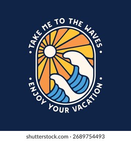Take Me to the Waves – Vacation Badge