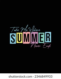 Take me where summer never ends design