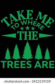 
Take Me To Where The Trees Are eps cut file for cutting machine
