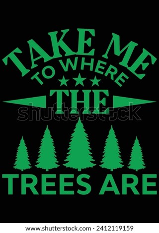 
Take Me To Where The Trees Are eps cut file for cutting machine