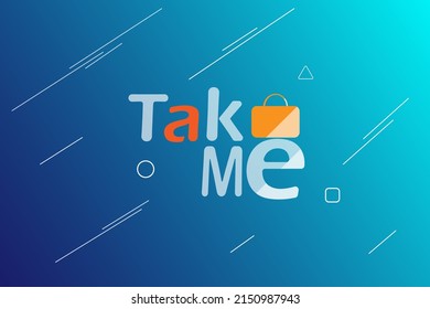 "take me" word phrase,buisness card design,catering take away design,shopping mall banner,buisness concept illustration.