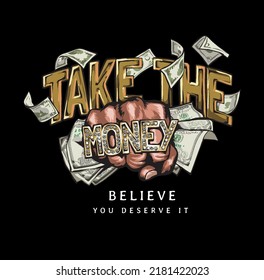 take the money slogan with hand holding banknote and diamond ring vector illustration on black background