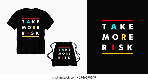 take more risk typography lettering design for t-shirt, bag or merchandise