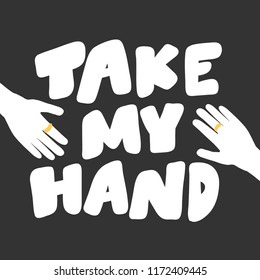 Take my hand. Sticker for social media content. Vector hand drawn illustration design. Bubble pop art comic style poster, t shirt print, post card, video blog cover