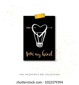Take my heart. Valentines day calligraphy gift card. Balloon and arrow. Hand drawn design elements. Handwritten modern brush lettering. Vector illustration.