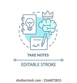 Take notes turquoise concept icon. Information records. Learning technique abstract idea thin line illustration. Isolated outline drawing. Editable stroke. Arial, Myriad Pro-Bold fonts used