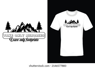 Take only memories, leave only footprints. Hiking T shirt design, vintage, typography