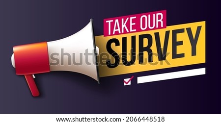 Take Our Survey. Banner with megaphone