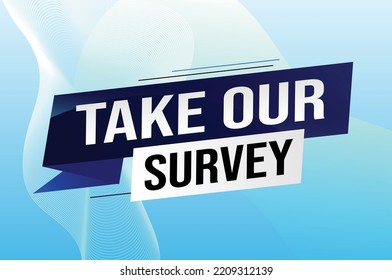 Take our survey word concept vector illustration with lines 3d style for social media landing page, template, web, mobile app, poster, banner, flyer, background, gift card, coupon, label, wallpaper