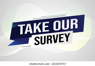 Take our survey word concept vector illustration with lines 3d style for social media landing page, template, web, mobile app, poster, banner, flyer, background, gift card, coupon, label, wallpaper