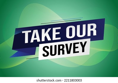 Take our survey word concept vector illustration with lines 3d style for social media landing page, template, web, mobile app, poster, banner, flyer, background, gift card, coupon, label, wallpaper