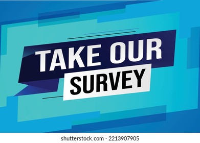 Take our survey word concept vector illustration with lines 3d style for social media landing page, template, web, mobile app, poster, banner, flyer, background, gift card, coupon, label, wallpaper