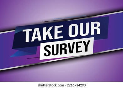 Take our survey word concept vector illustration with lines 3d style for social media landing page, template, web, mobile app, poster, banner, flyer, background, gift card, coupon, label, wallpaper