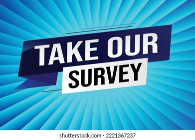 Take our survey word concept vector illustration with lines 3d style for social media landing page, template, web, mobile app, poster, banner, flyer, background, gift card, coupon, label, wallpaper