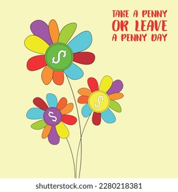 take a penny or leave a penny day. Design suitable for greeting card poster and banner