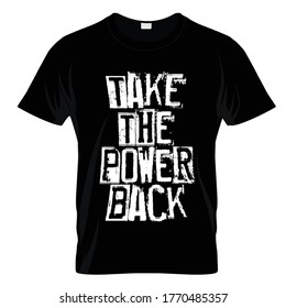 Take The Power Back T Shirt Design Vector